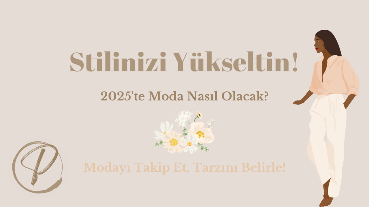 Moda Trendleri ve Stil İpuçları